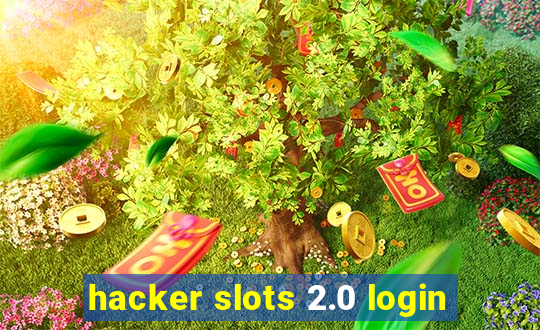 hacker slots 2.0 login